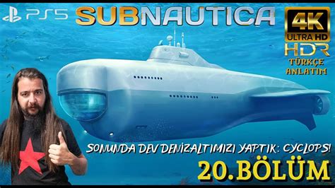 Sonunda Dev Den Zaltimizi Yaptik Cyclops Subnautica Ps K Fps