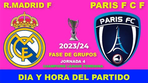 Real Madrid Vs Paris Fc Femenino Cuando Juegan Fecha Horario Dia Y Hora En Varios Paises Youtube