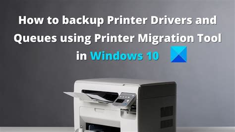 How To Backup Printer Drivers And Queues Using Printer Migration Tool