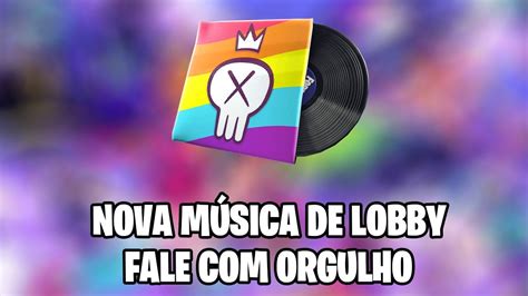 NOVA MÚSICA DE LOBBY FALE ORGULHO FORTNITE YouTube