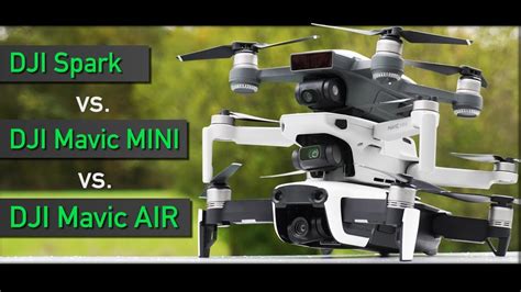 Beste Drohne Vergleich DJI Mavic Mini Vs DJI Spark Vs DJI Mavic Air