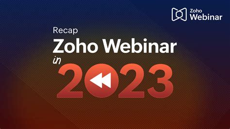 Zoho Webinar In 2023 Let S Recap