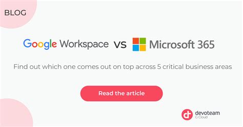 Google Workspace Vs Microsoft 365 Which One Comes Out On Top