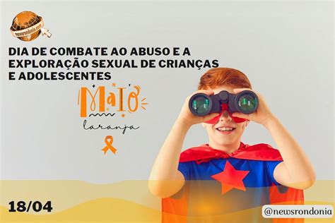 Dia Nacional De Combate Ao Abuso E Exploração Sexual De Crianças E