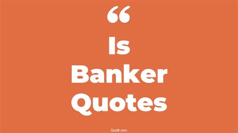 131 Banker Quotes to Inspire and Elevate Your Financial Success