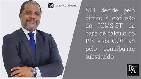 Stj Garante Exclus O Do Icms St Da Base De C Lculo Do Pis E Da Cofins