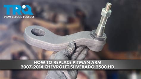 How To Replace Pitman Arm 2007 2014 Chevrolet Silverado 2500 Hd Youtube