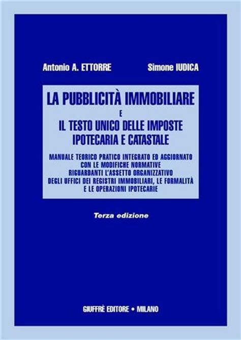 La Pubblicit Immobiliare E Il Testo Unico Delle Imposte Ipotecaria E