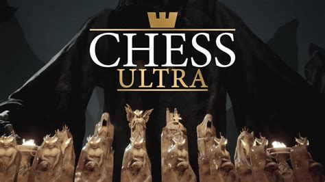 Chess Ultra Trailer and Release Date