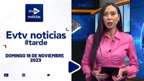 Evtv Envivo Evtvnoticias Findesemana De Noviembre De