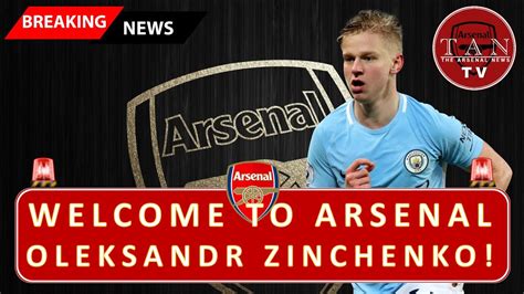 Welcome To Arsenal Oleksandr Zinchenko The Arsenal News Youtube