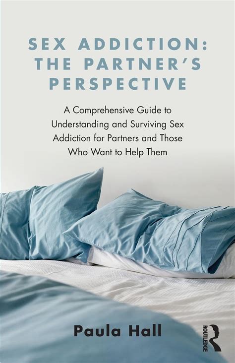 Amazon Sex Addiction The Partner S Perspective 9781138776524 Hall Paula Books
