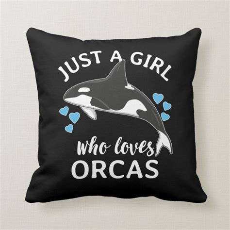 Just A Girl Who Loves Orcas Killer Whales Sea Ocea Throw Pillow