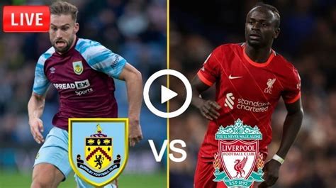 Burnley Vs Liverpool Live Football Premier League | 13 Feb 2022