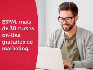 ESPM Mais De 30 Cursos On Line Gratuitos De Marketing