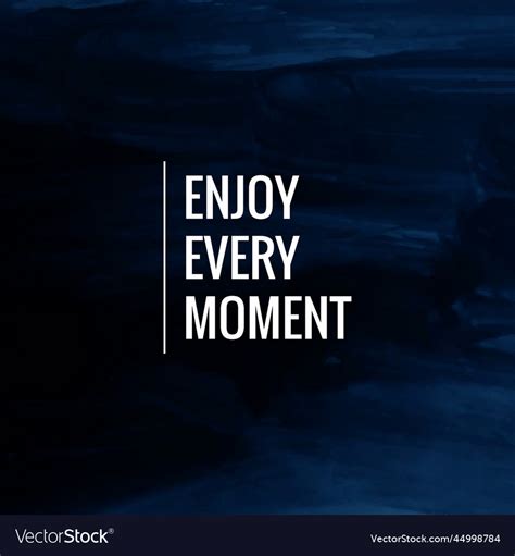 Enjoy every moment background Royalty Free Vector Image