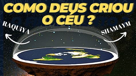 O Firmamento A Verdade Surpreendente Por Trás Do Céu Bíblico O Que é O