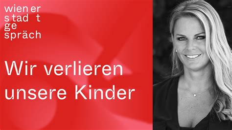 Silke M Ller Wir Verlieren Unsere Kinder Wiener Stadtgespr Ch Youtube