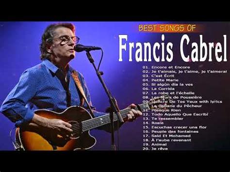 Francis Cabrel Greatest Hits Playlist Best Songs Of The Francis Cabrel - YouTube