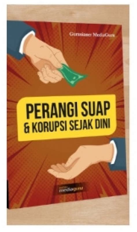 Katakan Tidak Pada Suap Dan Korupsi