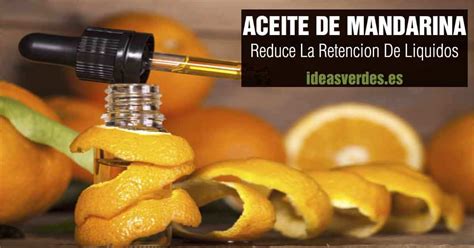 Aceite De Mandarina Usos Y Propiedades Para Que Sirve Ideas Verdes