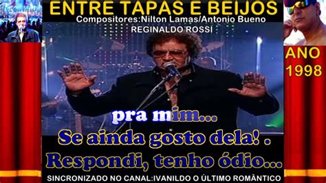 Entre Tapas E Beijos Reginaldo Rossi Karaoke Youtube