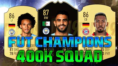 FIFA 19 350K 400K SQUAD BUILDER Feat MAHREZ 2IF SANE BOATENG 400K