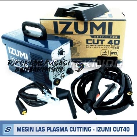 Jual Mesin Las Plasma Cutting Izumi Cut Shopee Indonesia