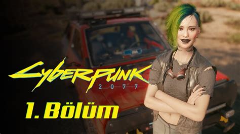 ESKİ PUNKÇILARDAN KİM KALDI Cyberpunk 2077 Türkçe 1 Bölüm YouTube