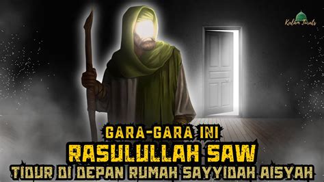 RELA TIDUR DI DEPAN PINTU DEMI ISTRI TERCINTA Kisah Teladan Rasulullah