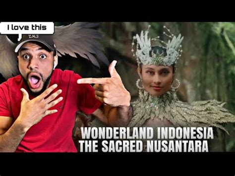 Wonderland Indonesia The Sacred Nusantara Official Video Reaction