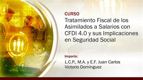 Tratamiento Fiscal De Los Asimilados A Salarios Con CFDI 4 0 Y Sus