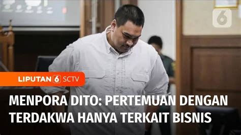 Menpora Dito Mengaku Bertemu Terdakwa Kasus Bts G Hanya Terkait Bisnis