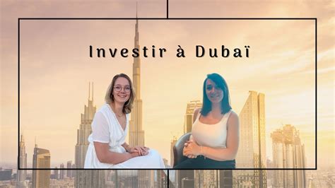 IMMOBILIER DUBAÏ Pourquoi faut il investir à Dubaï YouTube