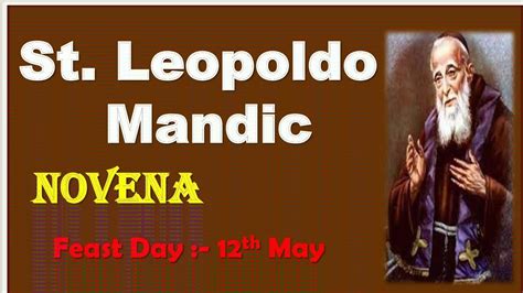 St Leopoldo Mandic Novena Feast Day 12th May 2022 Patron Of Cancer