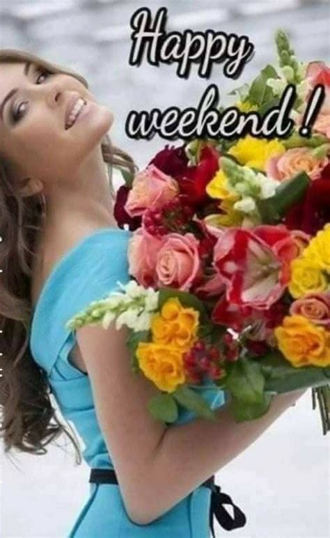 Pin by Shirley Anuels LL. M. on Happy Weekend | Happy weekend, Happy ...