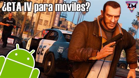 Gta Iv Para Android Ios Cu Ndo Saldr Youtube