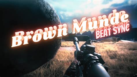 Brown Munde Pubg Beat Sync Montage Ft Mogliop Youtube