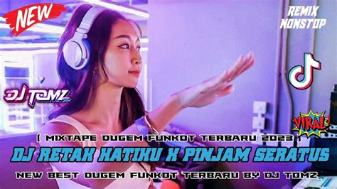 Dj Best Funkot Terbaru 2023‼️ Retak Hatiku X Pinjam Seratus 2023 ‼️ Viral Terbaru ‼️ Funkot