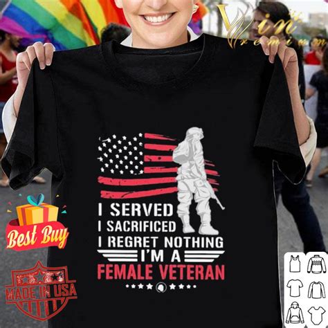 I Served I Sacrificed I M A Female Veteran Independence Day Shirt