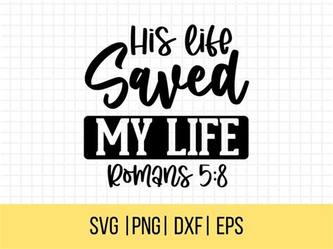 Christian Svg His Life Saved My Life Romansi 5 8 Inspirational Svg