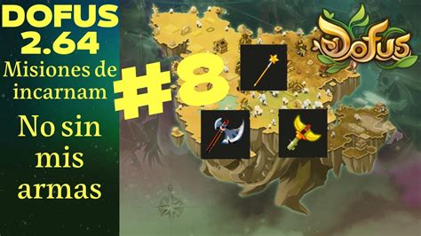 Dofus Misiones De Incarnam No Sin Mis Armas Youtube