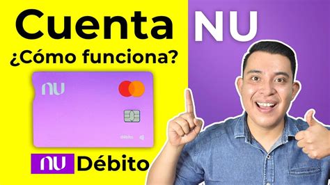 Cuenta NU Como Funciona Tarjeta De Debito NU La Mejor Cuenta De