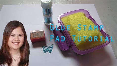 Glue Stamp Pad Tutorial Make A Pad Of Glue For Stamping Youtube