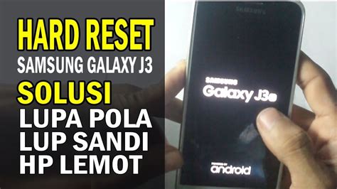 Cara Reset Hp Samsung J3 Lupa Pola Youtube