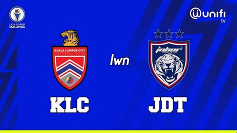 Siaran Langsung Kl City Vs Johor Darul Ta Zim Jdt Liga Super