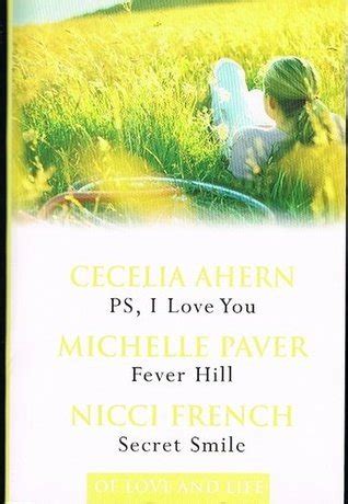 Of Love And Life PS I Love You Fever Hill Secret Smile By Cecelia