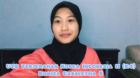 UTS Terjemahan Korea Indonesia II R4 Romiza Casayetha S YouTube