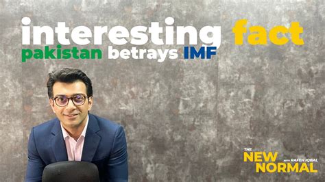 Interesting Fact Pakistan Betrays IMF The New Normal Feb 23