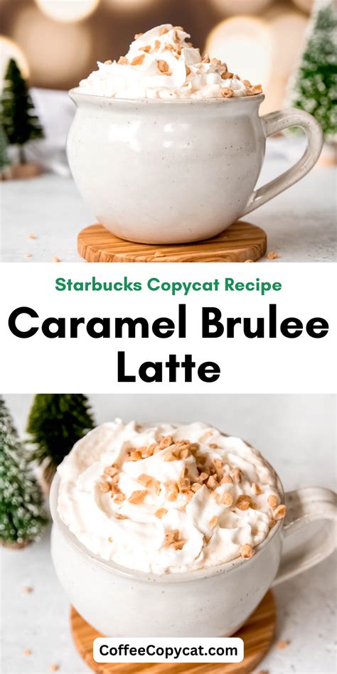 Caramel Brul E Latte Starbucks Copycat Coffeecopycat Recipe